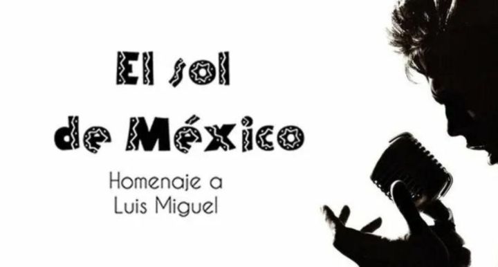 El sol de México - Homenaje a Luis Miguel