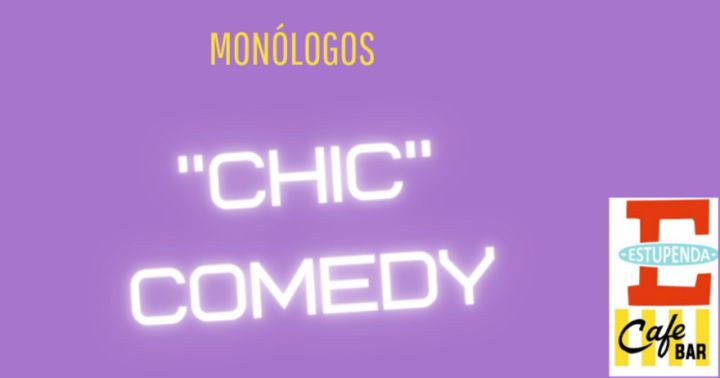 Chic Comedy - Monólogos