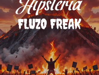 Hipsteria y Fluzo Freak