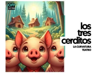 Los Tres Cerditos - La Curvatura Teatro