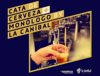 Cata de Cerveza + Monólogo by La Caníbal