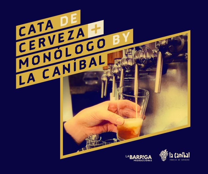 Cata de Cerveza + Monólogo by La Caníbal