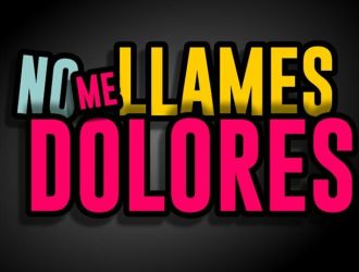 No me llames Dolores