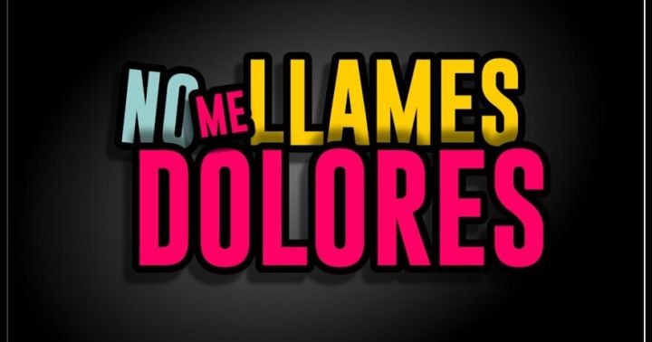 No me llames Dolores