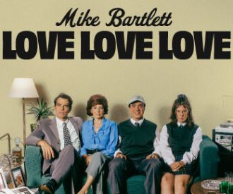 Love Love Love de Mike Bartlett