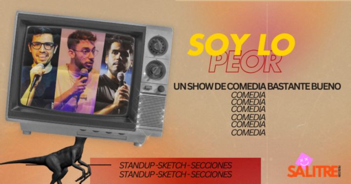 Show de Comedia: Soy lo Peor