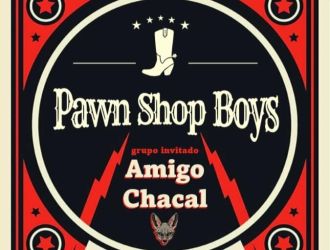 Pawn Shop Boys + Amigo Chacal