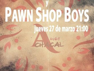 Amigo Chacal+ Pawn Shop Boys