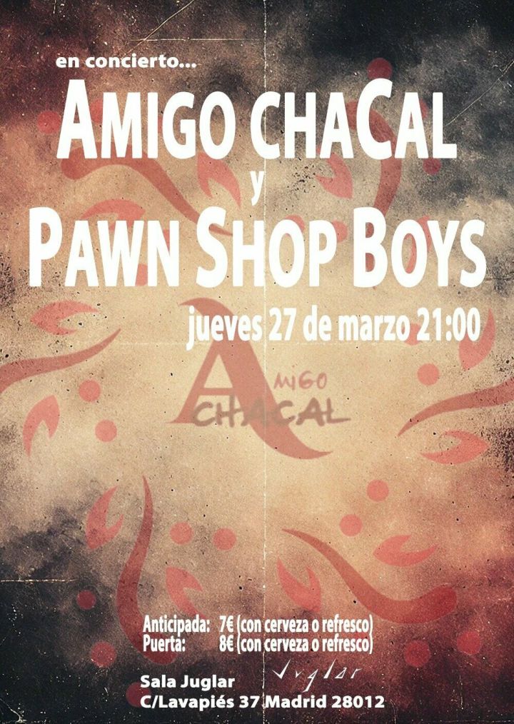 Amigo Chacal+ Pawn Shop Boys