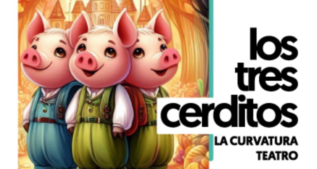 Los Tres Cerditos - La Curvatura Teatro