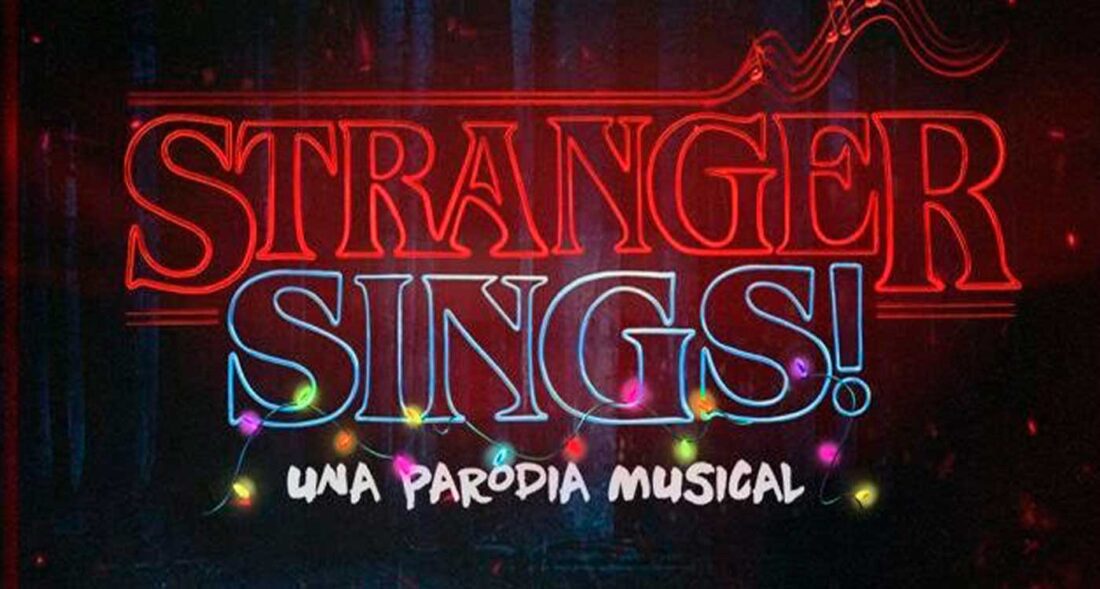 Stranger Sings! una Parodia Musical​