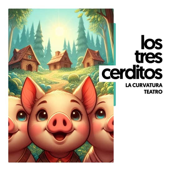 Los Tres Cerditos - La Curvatura Teatro